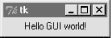 “Hello World” (gui1) on Windows