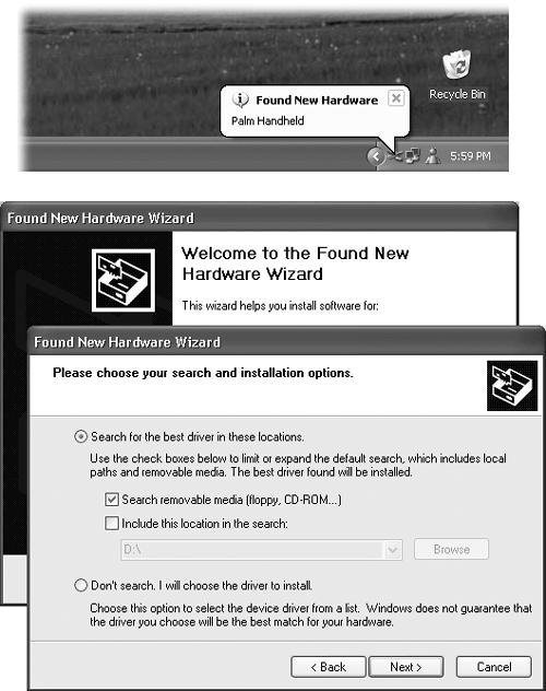 Top: You’re halfway home. Windows XP has at least acknowledged that you’ve plugged something in. Click the balloon to proceed with the software installation (if you didn’t install the software first, as you should have). Bottom: The Found New Hardware Wizard. You’ll rarely use the bottom option, “Don’t search. I will choose the driver to install.” It’s primarily used to override Windows XP’s own, preinstalled driver in favor of another one—for example, one that came from the original manufacturer that you’ve been told offers more features than the official Microsoft driver.