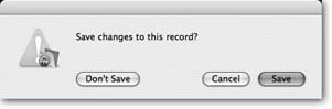 When the “Save record changes automatically” option is turned off, you see this message when you exit a record if you’ve made any changes. If you’d rather not keep the changes you made, click Don’t Save. Click Cancel if you want to stay in the record, changes intact and un-saved. Click Save to exit the record and save the changes.