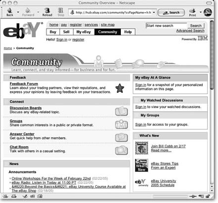 Click the navigation bar's Community link to open up a world of connections. You can get quick access to the Feedback Forum (Section 2.1), chat with other eBayers on discussion boards or in live chats, and get answers to your questions from the volunteers in the Answer Center. The Community page is also the place to go for official eBay news, announcements, and upcoming events.