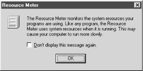 Resource Meter warns you that it too uses system resources