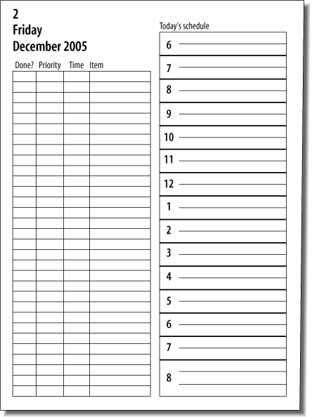 FranklinCovey, Filofax, and others sell “one page per day” sheets where you record your to do list and daily time schedule