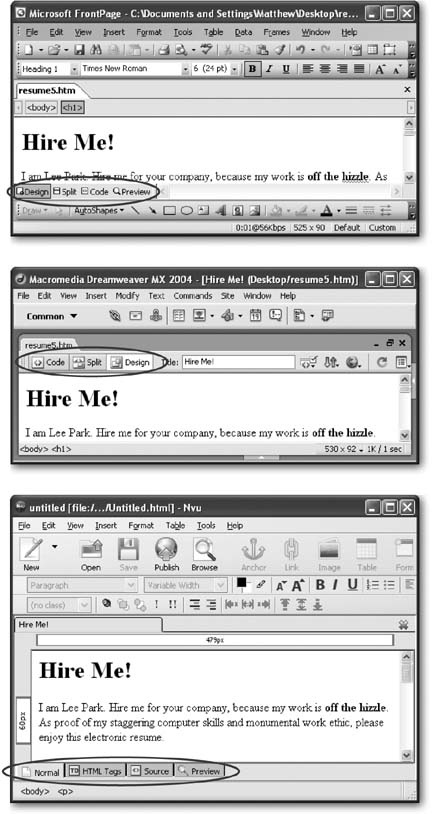 They may give them different names or put them in a different order, but most HTML editors use similar buttons to let you switch views, including FrontPage (top), Dreamweaver (middle), and Nvu (bottom). In this example, all three windows are in the WYSIWYG design view. (See Section 4.1.1 for a description of WYSIWYG design view.)
