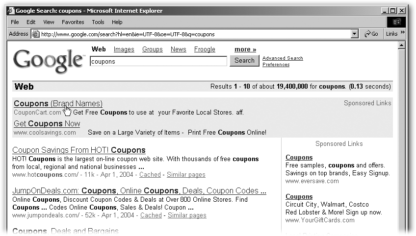 A search for coupons gives you ads—labeled Sponsored Links—above and to the right side of your regular results. Up to two ads can appear above your results (they have colored backgrounds), and as many as eight along the side. If you click anywhere on an ad, Google takes you to the site for the URL displayed in the ad (though it may take you to a page within that site, rather than the home page).