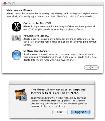 Top: This message appears to get you all excited about your voyage into the not-so unknown. It acknowledges that you’re about to use iPhoto for the first time, and is therefore a clue that you’ll probably arrive at an empty iPhoto library window (Figure 4-2).Bottom: If you’re upgrading from an earlier version of iPhoto, this warning is the first thing you see when you launch iPhoto. Once you click the Upgrade button, there’s no going back–your photo library will no longer be readable with iPhoto 1, 2, or 4.