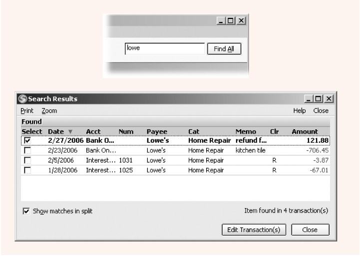 Top: In the Find All text box, type all or a portion of the text you want to find, and click Find All to search all cash flow accounts. This all-encompassing search feature is new in Quicken 2006.Bottom: Quicken opens the Search Results dialog box, which lists all matching transactions. You can select and edit the transactions in the list. In this example, the first line item is selected.