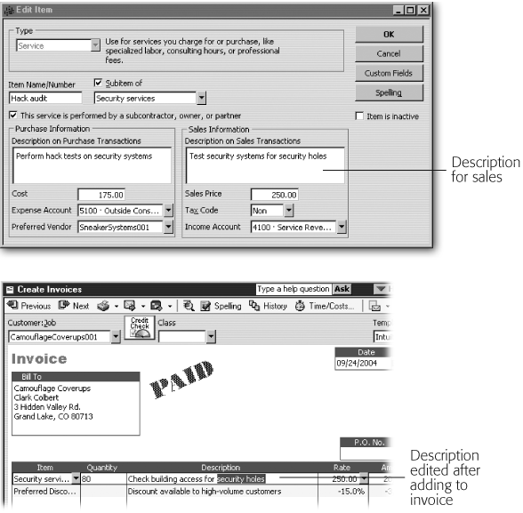Top: You’d be bound to make mistakes if you had to enter item details each time you added an entry to an invoice. By setting up an item, you can make sure that you use the same information on sales forms each time you sell that item.Bottom: When the inevitable exception to the rule arises, you can edit the item information that QuickBooks fills in. You can select portions of the text for replacement or click in the text to position the cursor.