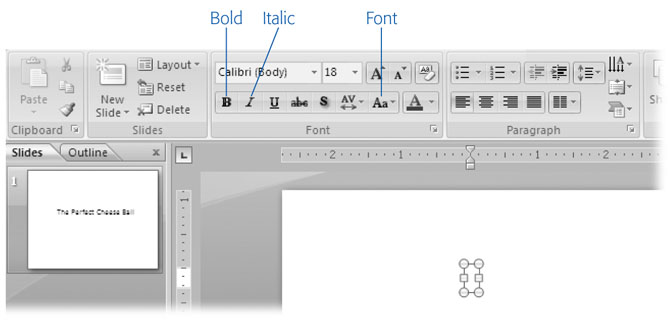 Choosing one or more formatting options (such as Bold, Italics, or Font) before you begin typing tells PowerPoint to apply those options to your text automatically as you type. (You'll find more on formatting in Chapter 3.)