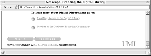 In this example, the bulleted options are part of a simple local navigation system that guides users through information about the Digital Dissertations project. The graphical buttons at the lower left of the page are part of the global navigation system.