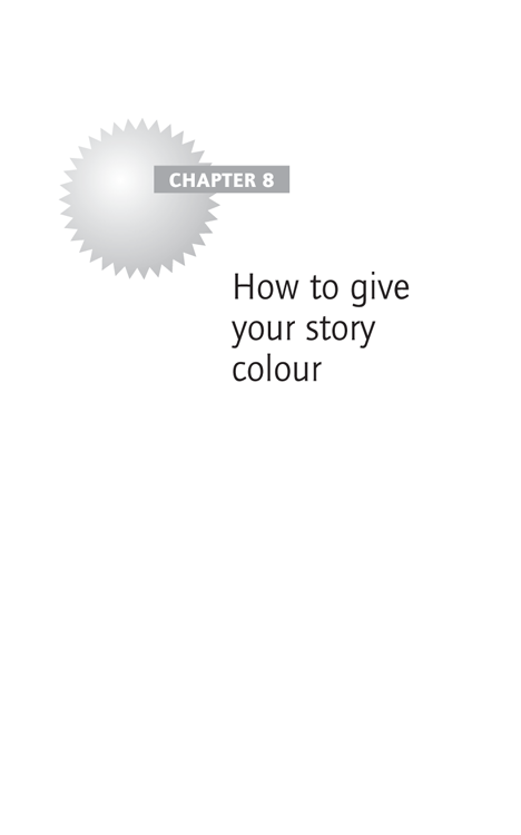 Chapter 8 How to give your story colour