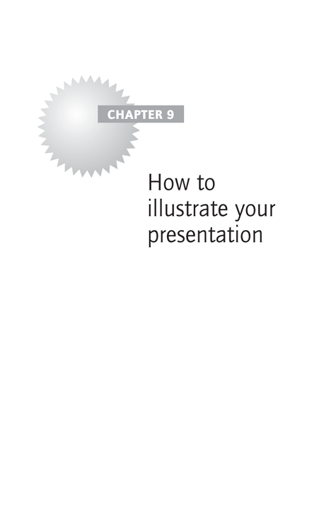 Chapter 9 How to illustrate your presentation