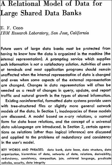 You can read E.F. Codd’s A Relational Model of Data for Large Shared Data Banks (Communications of the ACM, Vol. 13, No. 6, June 1970, pp. 377–387) at www.seas.upenn.edu/~zives/03f/cis550/codd.pdf. Relational databases are based on the data model that this paper defines.