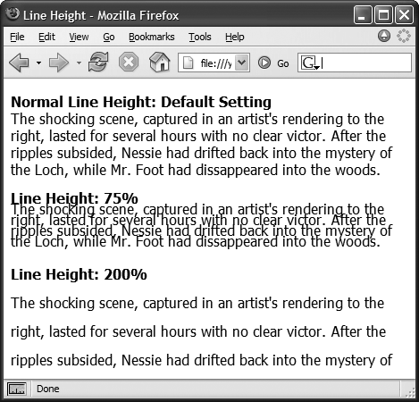 Control the space between lines with the Line Height property (which you’ll find in the CSS Rule Definition dialog box). In this example, each paragraph’s text is set in 16-pixel Tahoma. With CSS, you can make lines bump into each other by setting a low line-height value (middle paragraph), or spread them far apart by using a larger value (bottom paragraph).