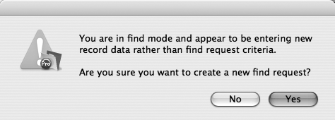If you create more than ten requests in Find Mode, FileMaker wonders if you’re actually trying to enter data. If you’re setting up a magnificently complex find, you may be annoyed. Just click Yes and keep up the good work. But if you just forgot to switch back to Browse mode, this warning can save you lots of lost keystrokes.