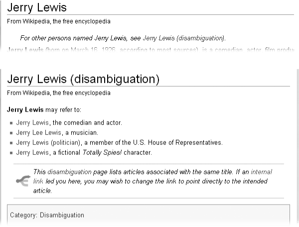 Top: If you type Jerry Lewis in the search box and click Go, you arrive at this article. If you had another Jerry Lewis in mind, simply click the Jerry Lewis (disambiguation) link near the top of the page. Bottom: The Jerry Lewis (disambiguation) page lists four articles that editors think readers might want when they search for the name Jerry Lewis.