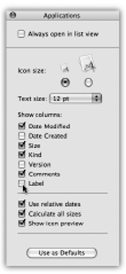 The checkboxes you turn on in the View Options dialog box determine which columns of information appear in a list view window. Most people live full and satisfying lives with only the three default columns—Date Modified, Kind, and Size—turned on. But the other columns can be helpful in special circumstances; the trick is knowing what information appears there.