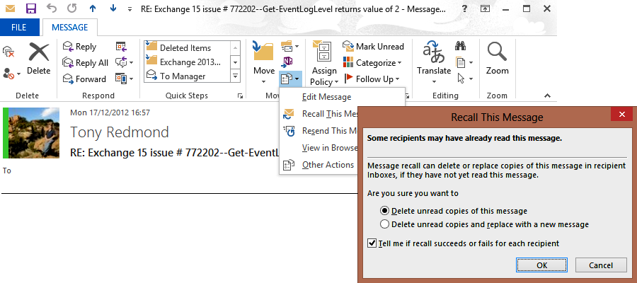 The Outlook option to recall a message, including the choice of whether to delete unread copies of the message. Unfortunately, this option doesn’t work too well.