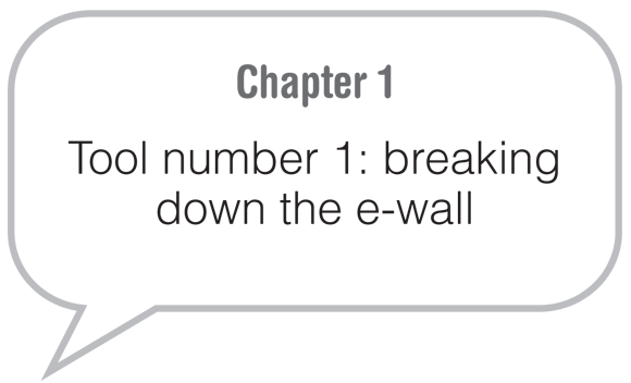 Chapter 1: Tool number 1: breaking down the e-wall