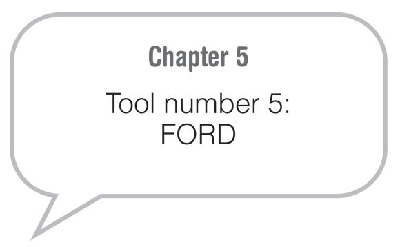Chapter 5: Tool number 5: FORD