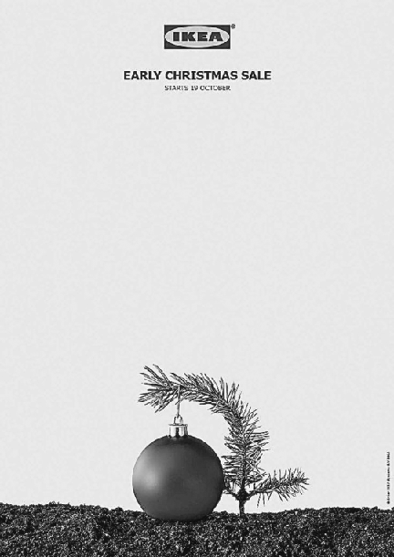 Figure depicting an ad for IKEA where to a small Christmas tree a Big Christmas ball is attached. The headline of this ad reads, “Early Christmas Sale Starts 19 October.”