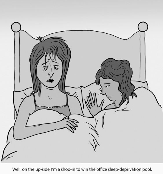 Cartoon shows two women lying in bed. One of them looks stressed and says, “Well, on the up-side, I’m a shoo-in to win the office sleep deprivation pool.” 