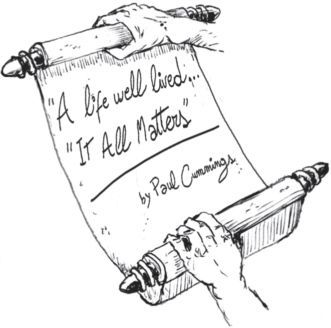 Sketch showing a a pair of hands holding a scroll that has the words “A life well lived,... “It all matters” by Paul Cummings written on it.
