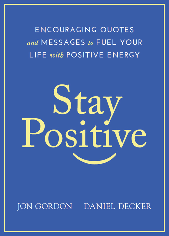 Cover: Stay Positive by Jon Gordon and Daniel Decker