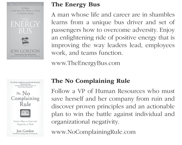 The cover page of a book titled "The Energy Bus," the story of a man whose life and career are in shambles learns from a unique bus driver and set of passengers how to overcome adversity. and The cover page of a book titled "The No Complaining Rule," the story of a VP of Human Resources who must save herself and her company from ruin and discover proven principles.