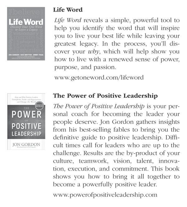 The cover page of a book titled "Life Word," that reveals a simple, powerful tool to help you identify the word that will inspire you to live your best life. and The cover page of a book titled "The Power of Positive Leadership," in which Jon Gordon gathers insights from his best-selling fables to bring you the definitive guide to positive leadership.