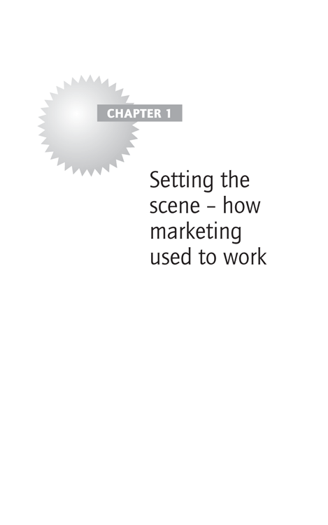 Chapter 1 Setting the scene – how marketing used to work