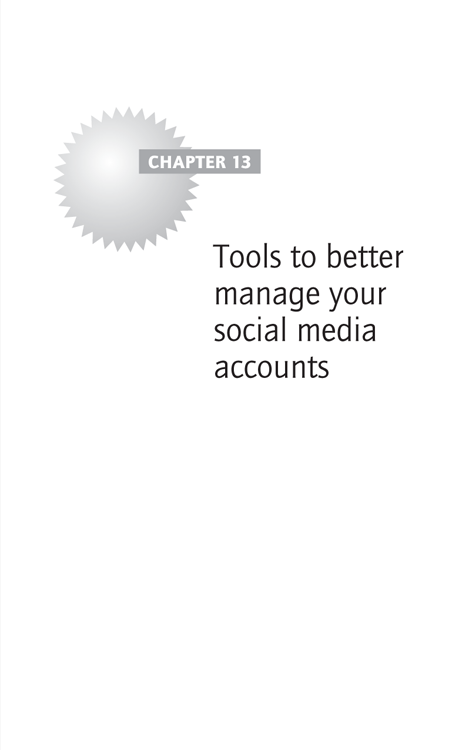 Chapter 13 Tools to better manage your social media accounts