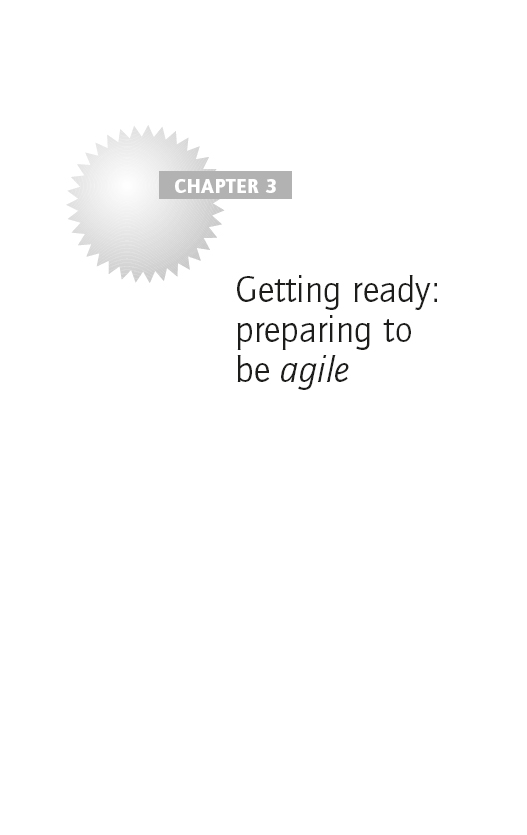 CHAPTER 3: Getting ready: preparing to be agile