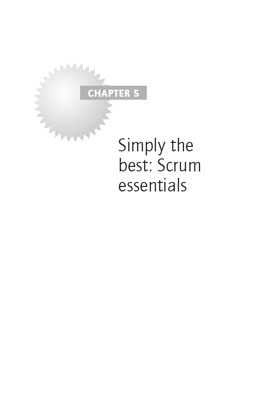 CHAPTER 5: Simply the best: Scrum essentials