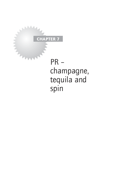 Chapter 7 PR – champagne, tequila and spin