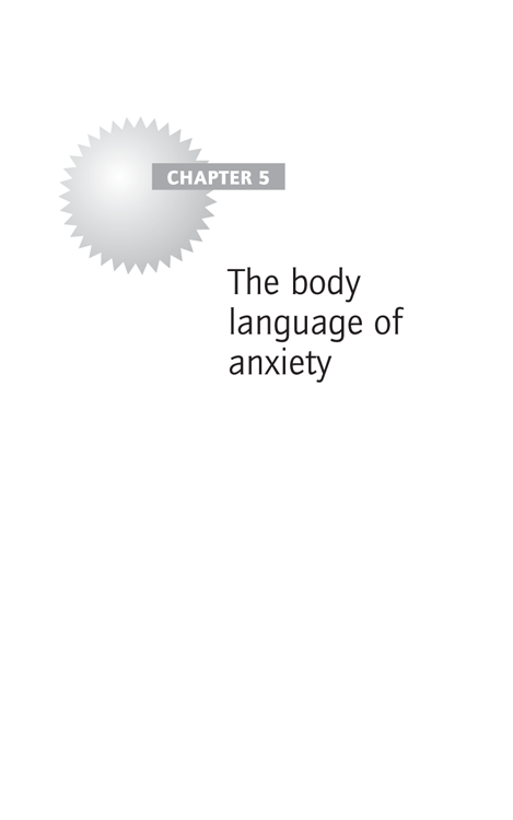 Chapter 5: The body language of anxiety