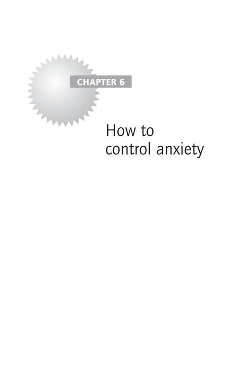 Chapter 6: How to control anxiety