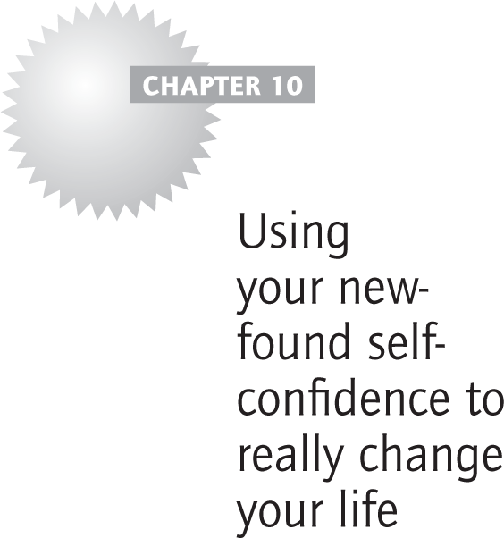 Using your new-found self-confidence to really change your life