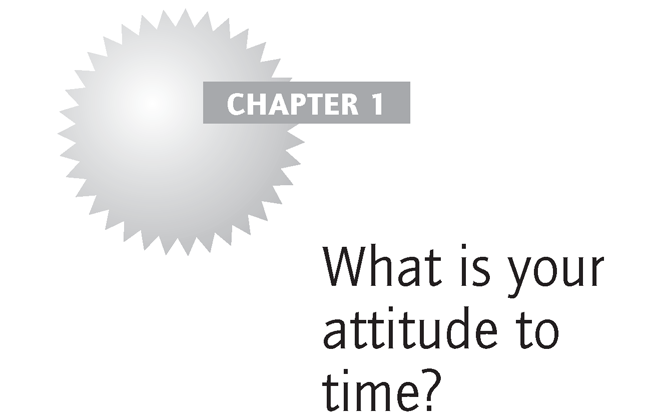 What is your attitude to time?