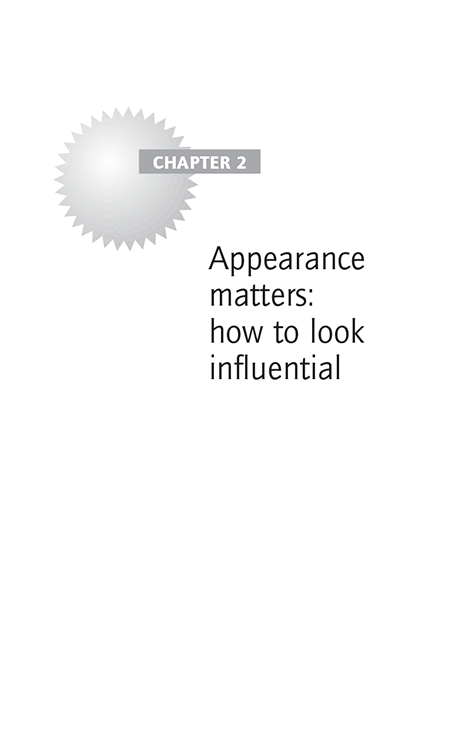 CHAPTER 2 Appearance matters: how to look influential