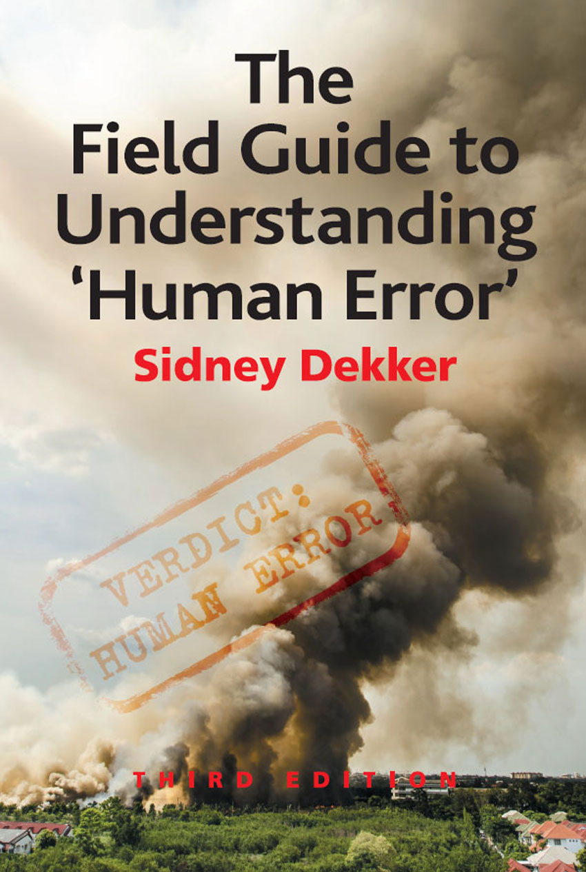 Cover - The Field Guide to Understanding 'Human Error', 3rd Edition [Book]