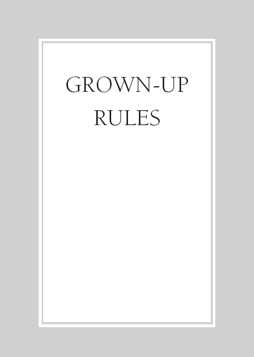 GROWN-UP RULES