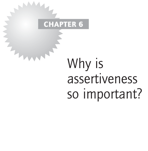 Why is assertiveness so important?