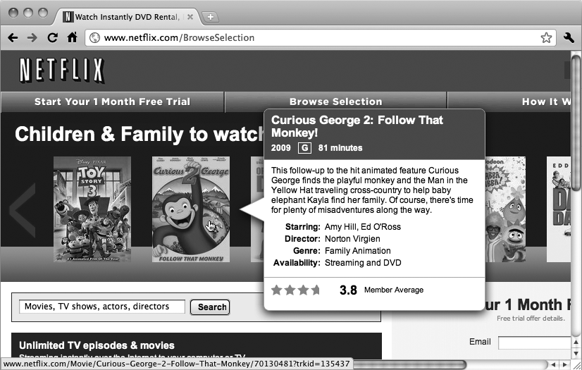 JavaScript can make web pages simpler to scan and read by only showing content when it’s needed. At Netflix.com, movie descriptions are hidden from view, but revealed when the mouse travels over the movie title or thumbnail image.