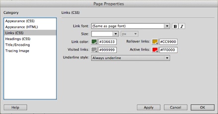 You can set several hyperlink properties using the Links category of the Page Properties dialog box. You can choose a different font and size for links, as well as specify colors for four different link states. Finally, you can choose whether (or when) a browser underlines links. Most browsers automatically do, but you can override that behavior with the help of this dialog box and the Cascading Style Sheet Dreamweaver creates.