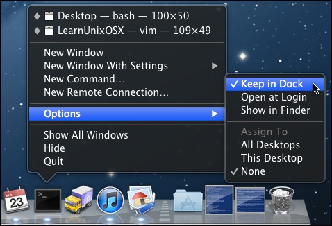 Control-click the Terminal’s Dock icon, and select “Keep in Dock” from the Options menu so it will always be there when you need it