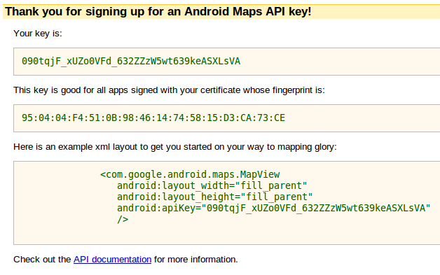 The Android Maps API key generated from your self-signing certificate