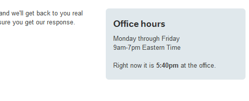 A nice piece of microcopy. When you go to ask for support at Harvest, it shows the time at their office alongside their office hours. (Courtesy Nicolas Bouliane.)