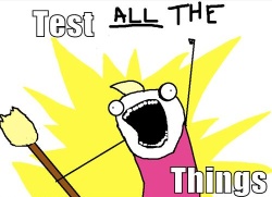 Test ALL the things