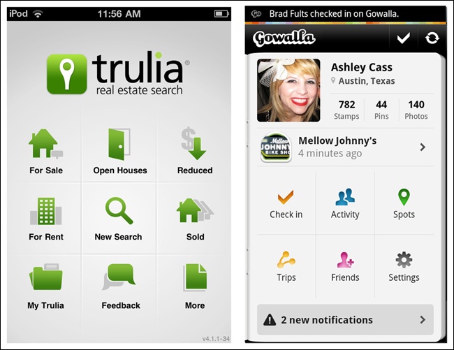 Trulia for iOS and Gowalla for Android