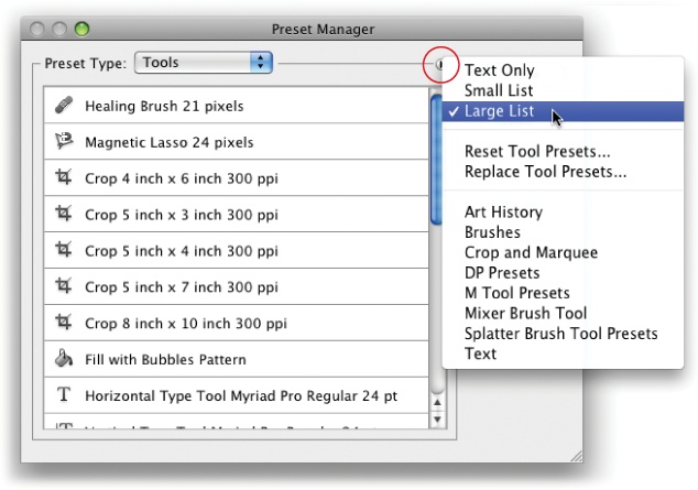 You can open the Preset Manager panel’s menu by clicking the right-facing triangle (circled). This menu lets you change the size of the previews you see in Photoshop’s Preset picker menus, as well as reset, replace, and otherwise manage presets for all categories.To save your eyesight, it’s a good idea to set the preview size to Large List so you can actually see what your options are.